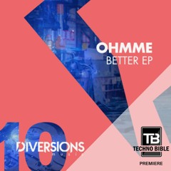 TB Premiere: Ohmme - Better [Diversions Music]