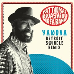 Pat Thomas & Kwashibu Area Band - Yamona (Detroit Swindle remix)