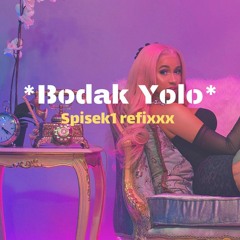 bodak yolo (spisek1 refixxx)