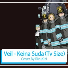 「Veil - Keina Suda（Fire Force ED）」Cover by RizuKizi（Tv Size）