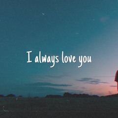 I Always Love You