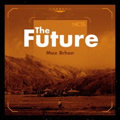 Max Brhon - The Future [NCS Release]