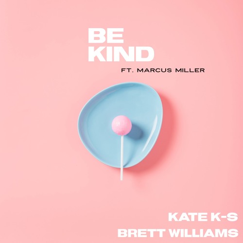 Be Kind (feat. Marcus Miller)