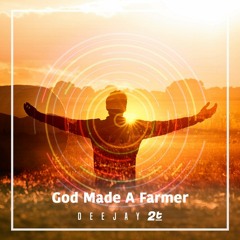 2T - God Made A Farmer (Full Mix)