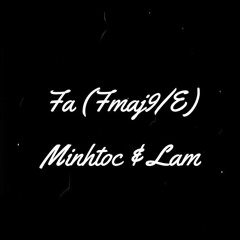 Fmaj9/E - [Minh tốc & Lam]
