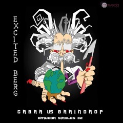 Gabaa Vs Braindrop - Excited Berg (Omveda Singles 02 Out Now)