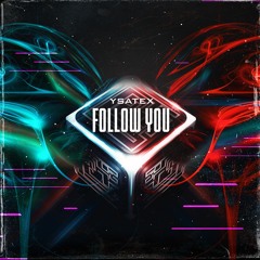 Ysatex - Follow You (Original Mix)