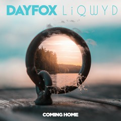 DayFox & LiQWYD - Coming Home (Free Download)