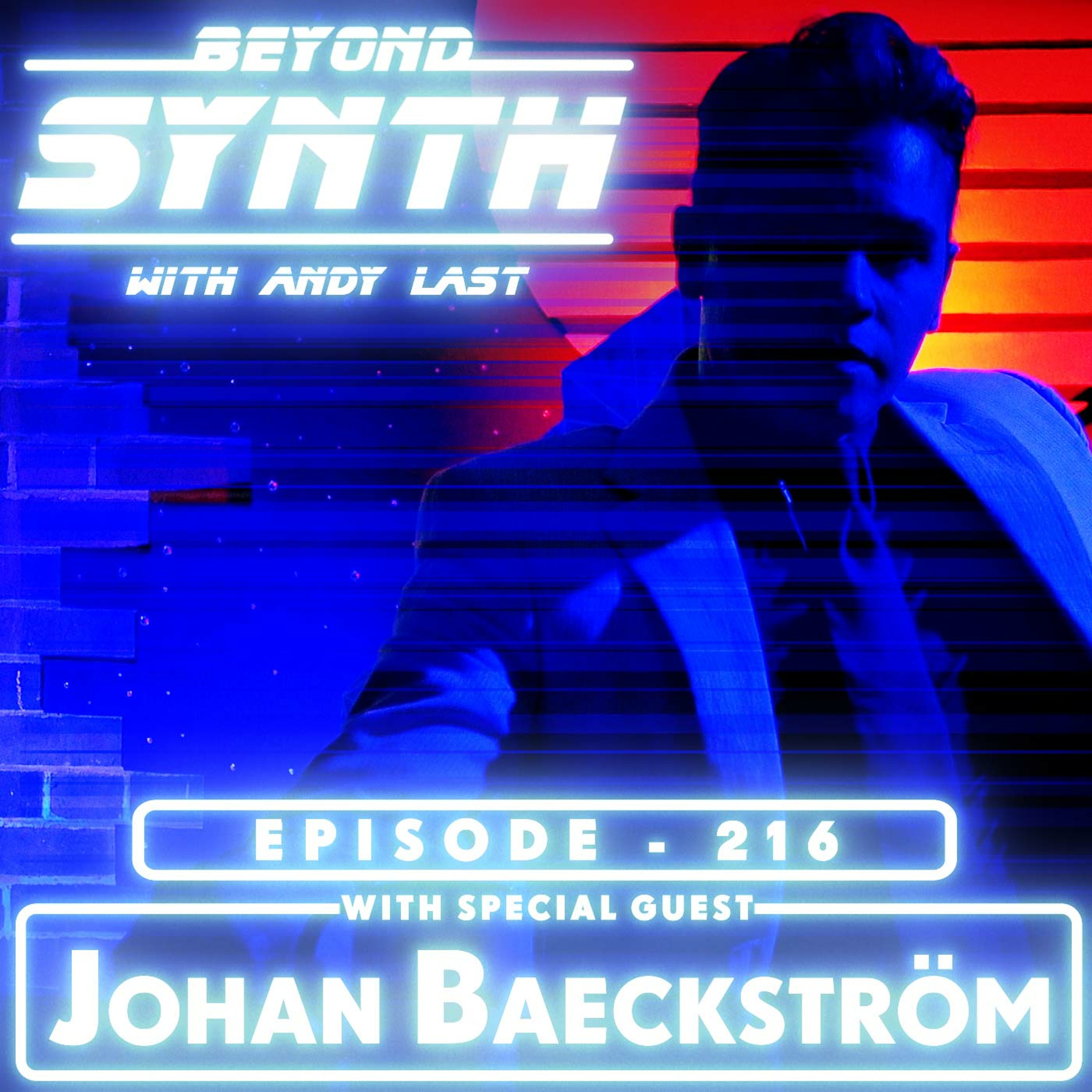 Beyond Synth - 216 - Johan Baeckström