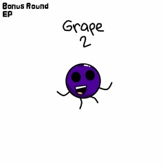 [OLD] Grape 2 [Bonus R0und EP]