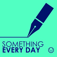 Something Every Day EP3: แทนที่จะเปลี่ยนโลก ลองหันมาเปลี่ยนใจ