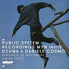 PUBLIC SYSTEM RECORDINGS - MYN invite DANIELE COSMO & DZUMA | RINSE FRANCE - NOV 19