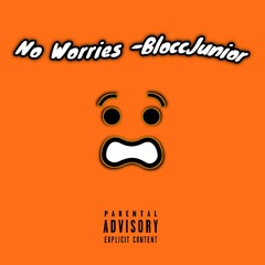 BloccJunior-No Worries