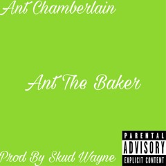 Ant The Baker - TSC Ant x Skud Wayne