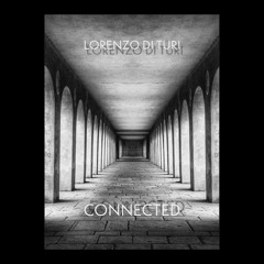 Lorenzo Di Turi - Connected (Original Mix)
