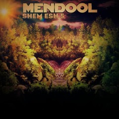 Mendool - Shem_Esh 5 🌞🔥