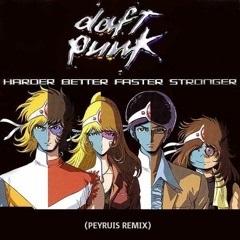 Daft Punk - Harder, Better, Faster, Stronger (Peyruis Remix)
