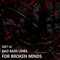 The Mind - Bad Bass Lines For Broken Minds (Dist 016)
