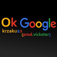 krzaku22 - ok google (prod.vickster)