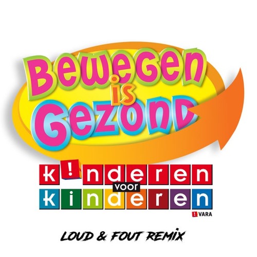 Kinderen voor Kinderen - Bewegen Is Gezond (Loud & Fout Remix)