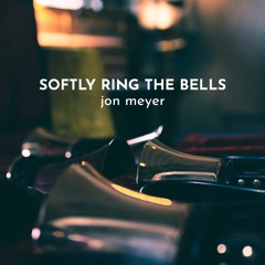 Softly Ring The Bells