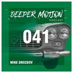 Deeper Motion Podcast #041 Mike Drozdov
