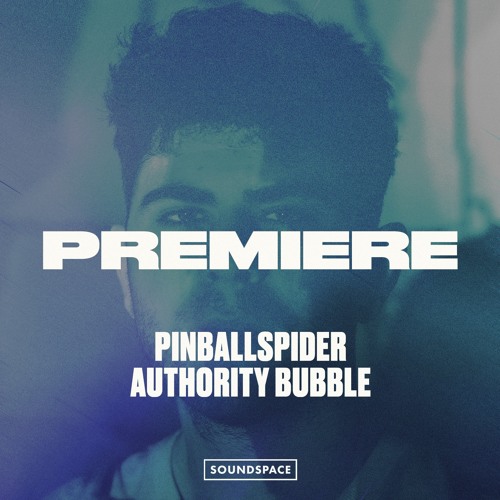 Premiere: PinballSpider - Authority Bubble [Avoidant]