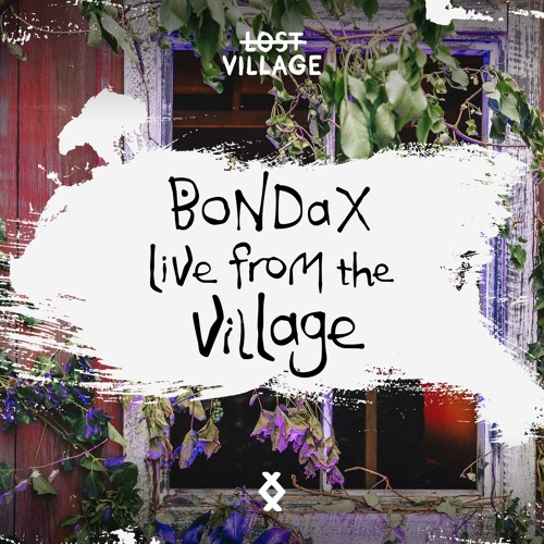 Live from the Village - Bondax, Karma Kid, Fono, salute b2b