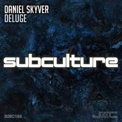 Daniel Skyver - Deluge - Subculture - Out Now!