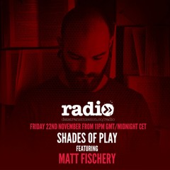 Shades Of Play Podcast 26 : Matt Fischery