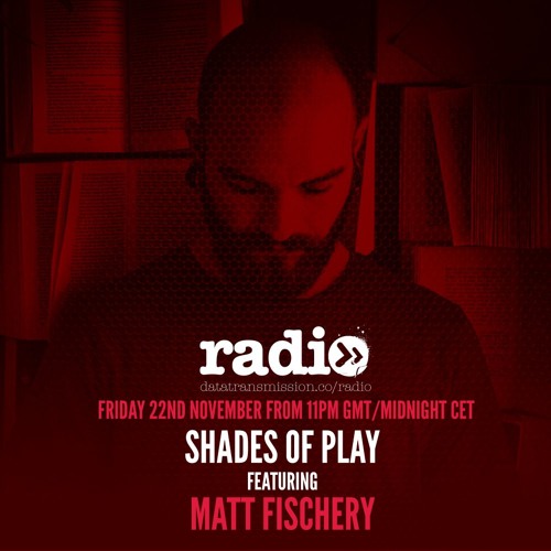 Shades Of Play Podcast 26 : Matt Fischery