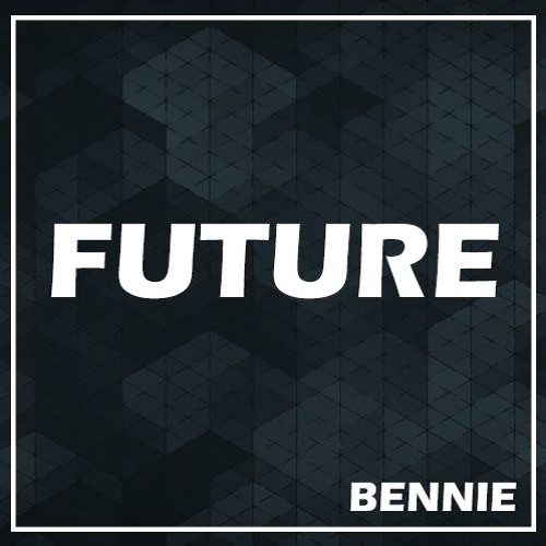 Bennie - Future [FREE DOWNLOAD]