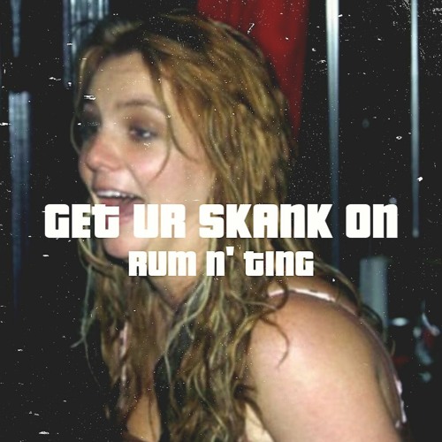 GET UR SKANK ON (FREE DOWNLOAD)