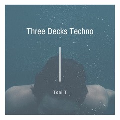 Toni T- Three Decks Techno 1 FREE DOWNLOAD