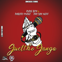 Rude Boy Ft Pablito Music X Pay Day  - Guetho Ganga Remix