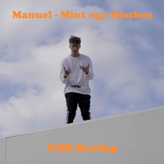 MANUEL - Mint egy filmben (GMB Bootleg)