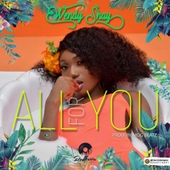 Wendy Shay - All For You ( SLY4X Reggae Remix )