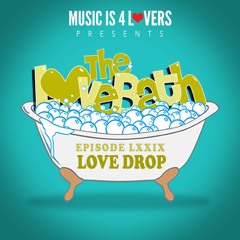 The LoveBath LXXIX featuring Love Drop [Musicis4lovers.com]