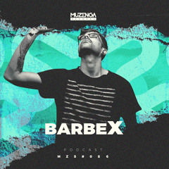#086 barbeX (Podcast) Muzenga Records