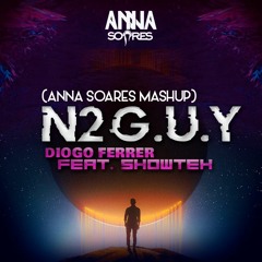 Diogo Ferrer Feat. Showtek - N 2 G.U.Y (Anna Soares Mashup)