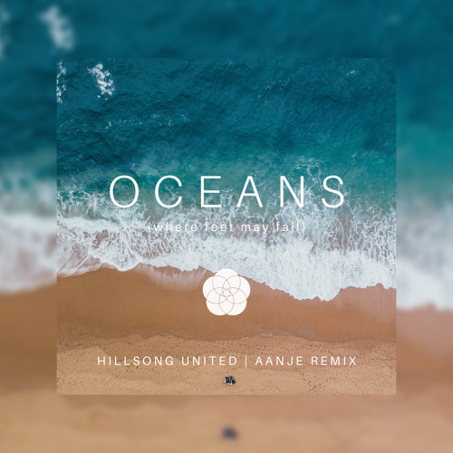 Oceans Where Feet May Fail Hillsong United nje Remix By nje 안제