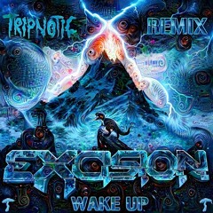 Excision & Sullivan King - Wake Up (Triptonic Remix)