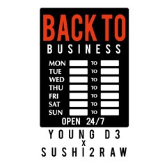 Back To Buisiness  Y0ungD3 X Sushi2Raw