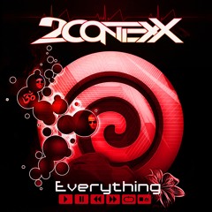 2ContexX - Everything (Original Mix)