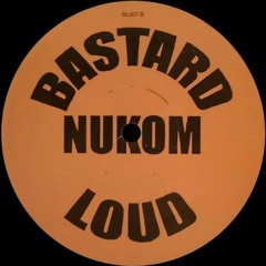 Nukom - Fuckin' Bastard Loud (Unreleased Version)