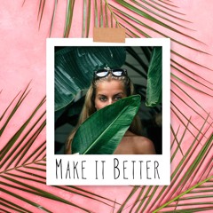 Make It Better