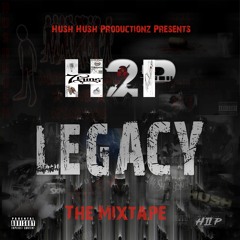 H2P Legacy (Prod By Kash) - Passion,Billy Hush,Dolla Hush,Cheet-Code