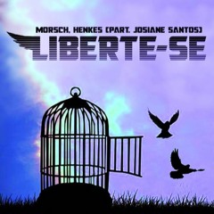 Morsch, Henkes - Liberte - Se (Part. Josiane Santos) [FREEDL]