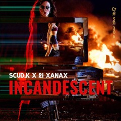 INCANDESCENT feat 21 Xanax (prod. Benihana Boy)