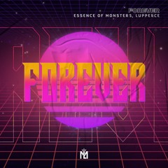 Essence Of Monsters, Lupperce - Forever (Extended Mix)